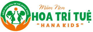 Mầm Non Hoa Trí Tuệ "HANA KIDS" | Quận Liên Chiểu – Đà Nẵng